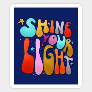 Shine Your Light - 70's style Magnet